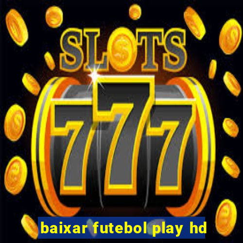 baixar futebol play hd